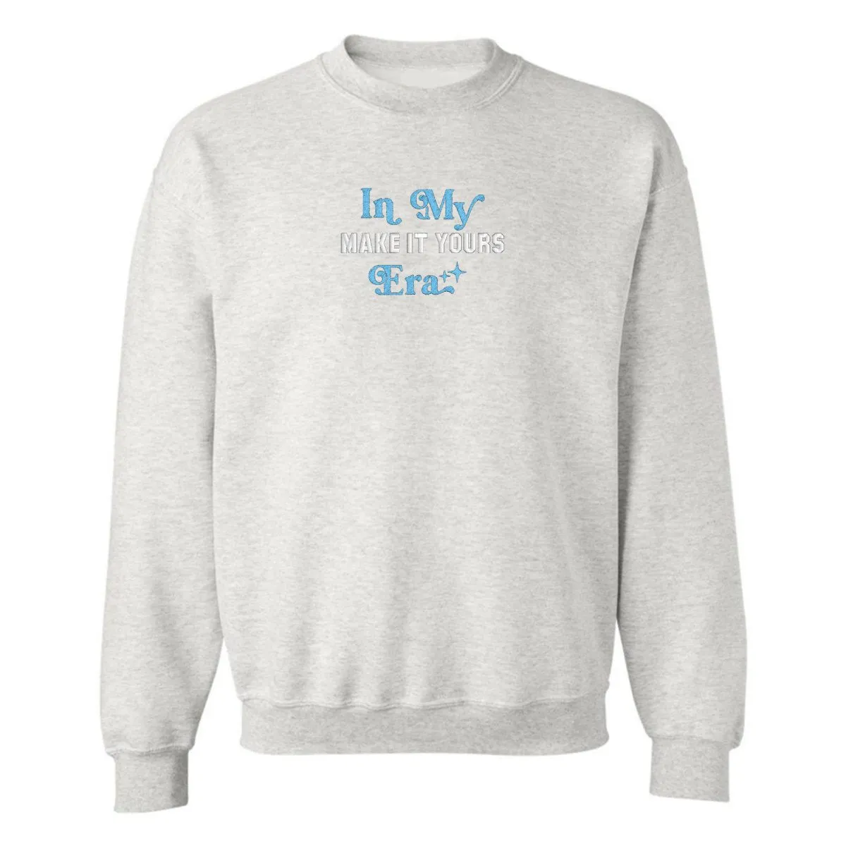 Make It Yours™ 'In My ___ Era' Crewneck Sweatshirt